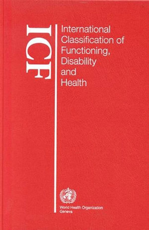 Cover Art for 9789241547413, International Classification of Functioning, Disability and Health by World Health Organization