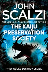 Cover Art for 9781509835317, The Kaiju Preservation Society by John Scalzi