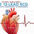 Cover Art for B07FF2YD9W, The 12-Lead ECG in Acute Coronary Syndromes E-Book by Tim Phalen, Barbara J. Aehlert