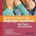 Cover Art for 9783830433927, Ein ganzes Leben mit dem Asperger-Syndrom: Alle Fragen  alle Antworten by Tony Attwood