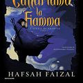 Cover Art for 9788804747659, Catturiamo la fiamma. Le sabbie di Arawiya (Vol. 1) by Hafsah Faizal