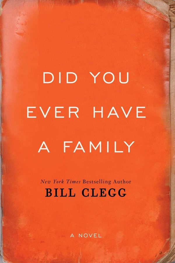 Cover Art for 9781476798172, Did You Ever Have a Family by Bill Clegg