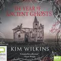 Cover Art for 9780655671336, The Year of Ancient Ghosts by Kim Wilkins