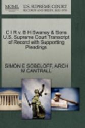 Cover Art for 9781270408444, C I R v. B H Swaney & Sons U.S. Supreme Court Transcript of Record with Supporting Pleadings by Simon E. Sobeloff, Arch M. Cantrall