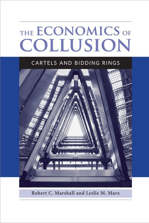 Cover Art for 9780262525947, The Economics of Collusion by Robert Marshall, Leslie Marx, Robert C and Marx Marshall