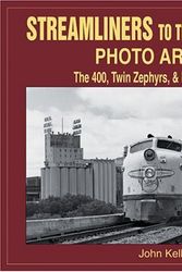 Cover Art for 9781583880968, Streamliners to the Twin Cities Photo Archive by John Kelly