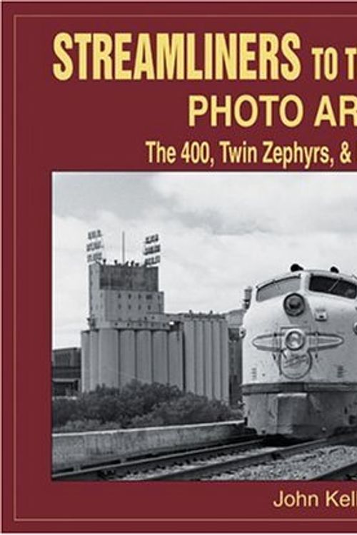 Cover Art for 9781583880968, Streamliners to the Twin Cities Photo Archive by John Kelly