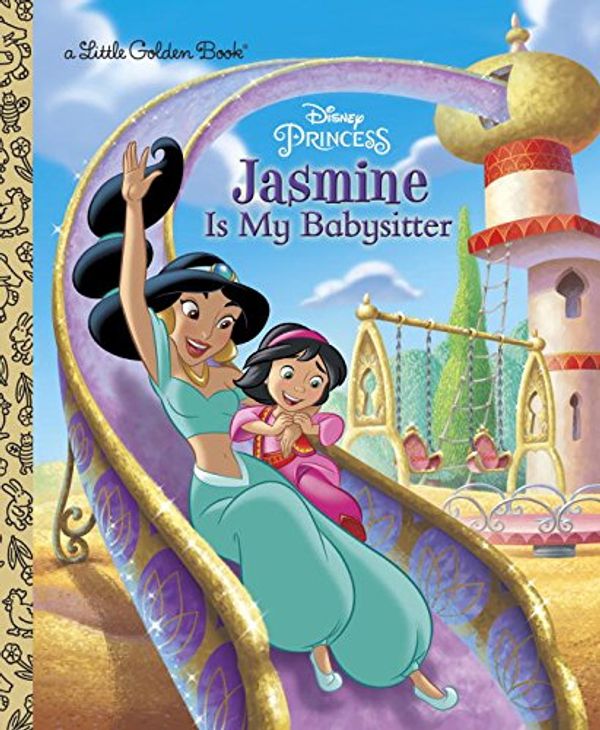 Cover Art for 9780736437158, Jasmine Is My Babysitter (Disney Princess: Little Golden Book) by Apple Jordan