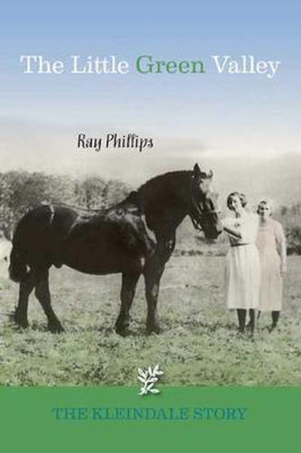 Cover Art for 9781550174830, Our Little Green Valley: The Kleindale Story by Ray Phillips