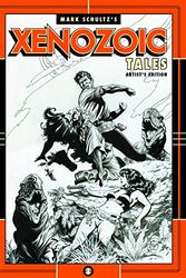 Cover Art for 9781613776933, Mark Schultz's Xenozoic Tales (Artist's Edition) by Mark Schultz