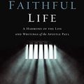 Cover Art for B07HCV9HRX, One Faithful Life: A Harmony of the Life and Letters of Paul by John F. MacArthur