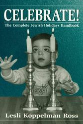 Cover Art for 9781568211541, Celebrate!: the Complete Jewish Holiday Handbook by Ross