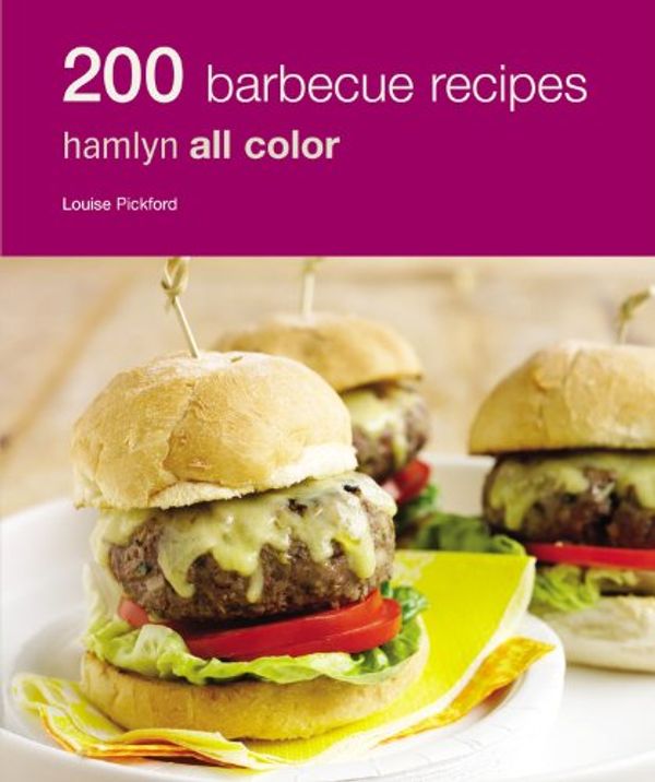 Cover Art for 9780600619444, 200 BBQ Recipes by Louise Pickford