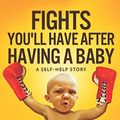 Cover Art for 9781693743399, Fights You'll Have After Having A Baby: Large Print Edition by Mollie Player