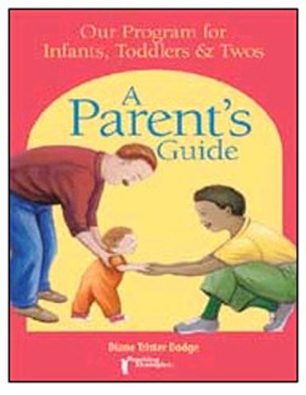 Cover Art for 9781933021386, Our Program for Infants, Toddlers & Twos: A Parent's Guide by Diane Trister Dodge