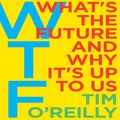 Cover Art for 9780062571793, WTF? by Tim O'Reilly