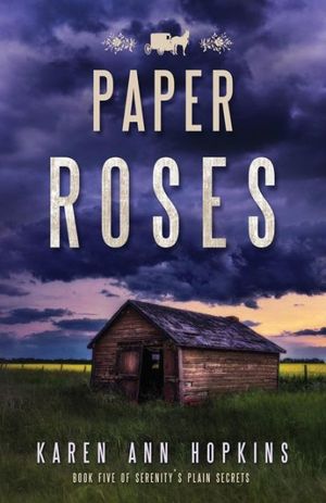 Cover Art for 9781546721376, Paper Roses: Volume 5 (Serenity's Plain Secrets) by Karen Ann Hopkins