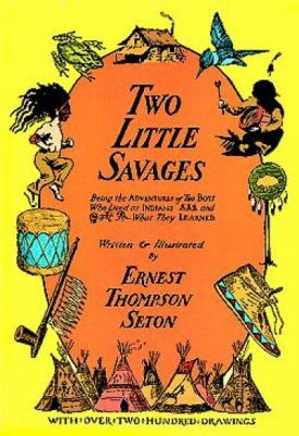 Cover Art for 0800759209859, Two Little Savages by Ernest, Thompson Seton