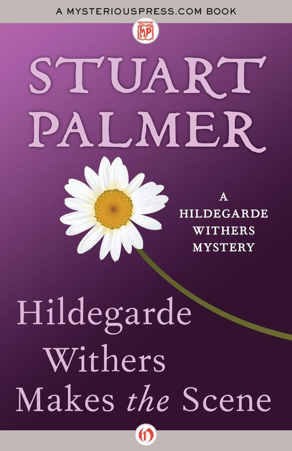 Cover Art for 9781480418936, Hildegarde Withers Makes the Scene by Stuart Palmer, Fletcher Flora