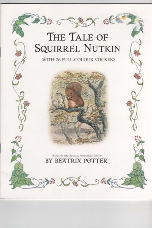 Cover Art for 9780723257585, The Tale of Squirrel Nutkin: A Sticker Storybook by Potter Beatrix