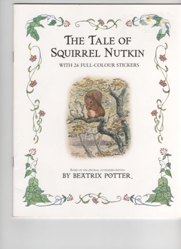 Cover Art for 9780723257585, The Tale of Squirrel Nutkin: A Sticker Storybook by Potter Beatrix