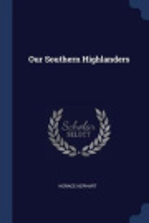 Cover Art for 9781376854374, Our Southern Highlanders by Horace Kephart