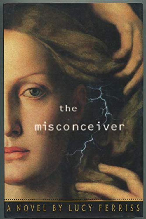 Cover Art for 9780684800929, The Misconceiver by Lucy Ferriss