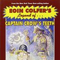 Cover Art for 9780786855056, Legend of Captain Crow's Teeth by Eoin Colfer