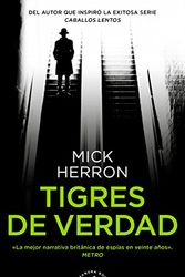 Cover Art for 9788418796593, Tigres de verdad (Serie Jackson Lamb 3) by Mick Herron