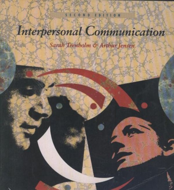 Cover Art for 9780534165246, Interpersonal Communication by Sarah Trenholm, Arthur Jensen