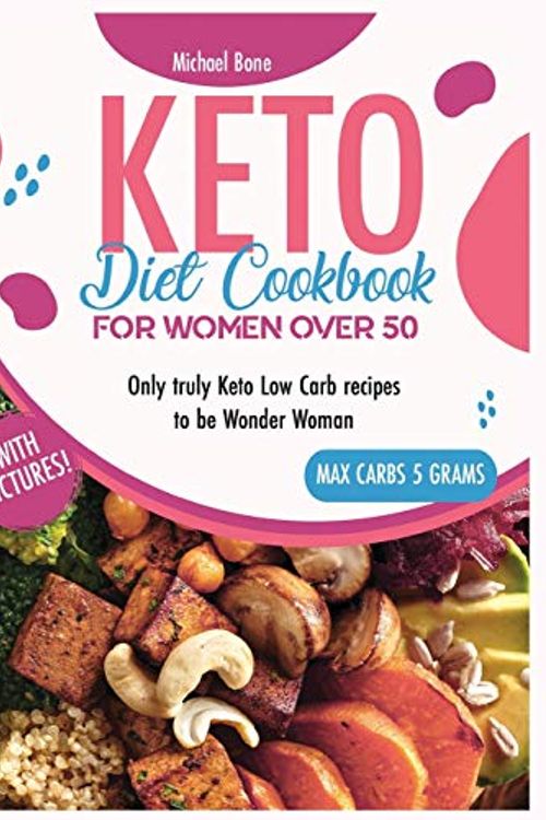 Cover Art for 9781801877053, Keto Diet Cookbook For Women Over 50 Vip Edition: Only truly Keto Low Carb recipes to be Wonder Woman, carbs max 5 grams, with pictures! (2) by Michael Bone