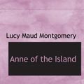 Cover Art for 9780554130477, Anne of the Island by Lucy Maud Montgomery