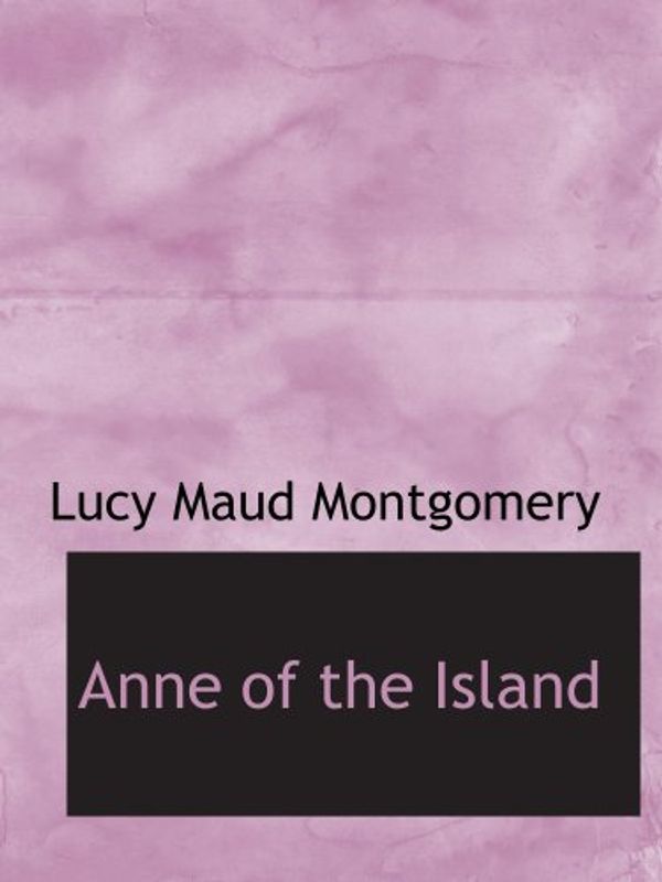 Cover Art for 9780554130477, Anne of the Island by Lucy Maud Montgomery