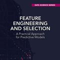 Cover Art for 9781138079229, Feature Engineering and Selection: A Practical Approach for Predictive Models (Chapman & Hall/CRC Data Science Series) by Max Kuhn, Kjell Johnson