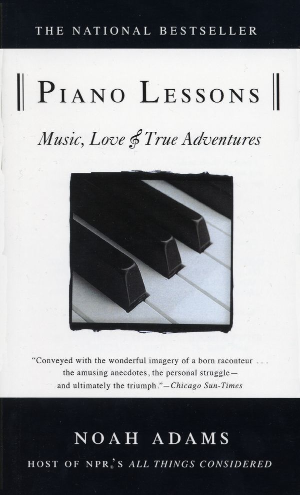 Cover Art for 9780385318211, Piano Lessons: Music, Love, and True Adventures by Noah Adams