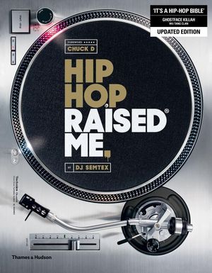 Cover Art for 9780500293959, Hip Hop Raised Me by DJ Semtex