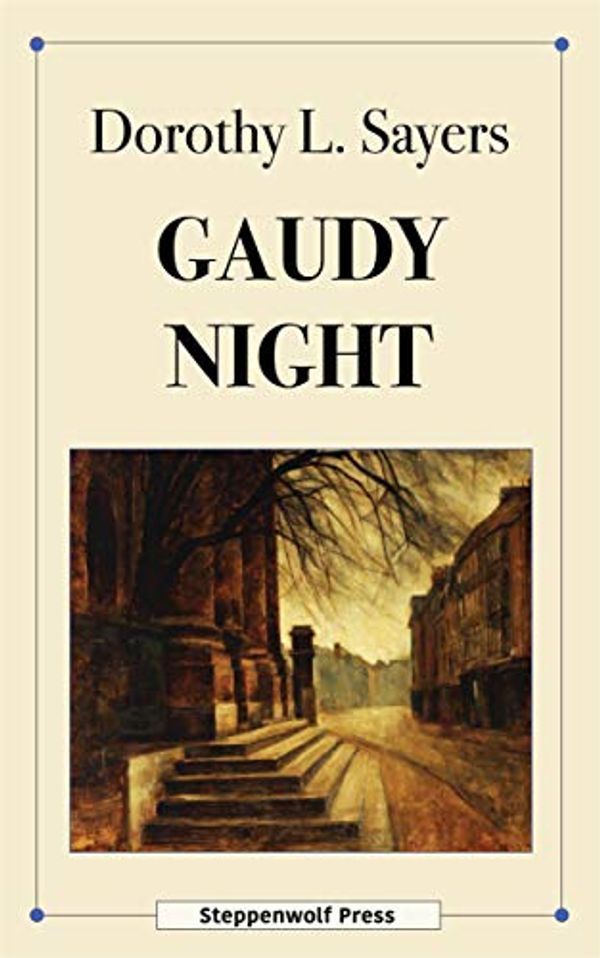 Cover Art for B0817DQ1YY, Gaudy Night by Dorothy L. Sayers, Steppenwolf Press