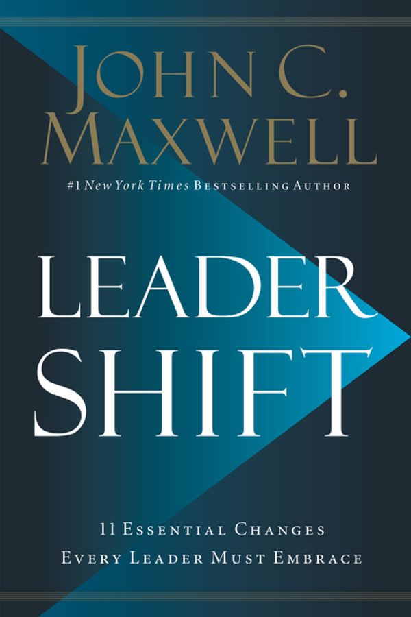 Cover Art for 9781400212941, Leadershift: The 11 Essential Changes Every Leader Must Embrace by John C. Maxwell