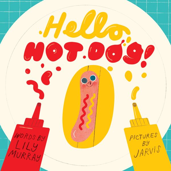 Cover Art for 9781786032669, Hello, Hot Dog by Lily Murray