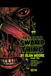 Cover Art for 9781779502827, Absolute Swamp Thing by Alan Moore Vol. 2 by Alan Moore