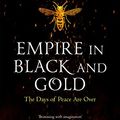 Cover Art for B00AZROWXY, Empire in Black and Gold by Adrian Tchaikovsky