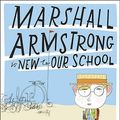 Cover Art for 9780007361410, Marshall Armstrong Is New To Our School by David Mackintosh