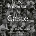 Cover Art for 9780141995472, Caste: The Lies That Divide Us by Isabel Wilkerson