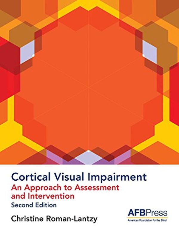Cover Art for 9780891286882, Cortical Visual Impairment: An Approach to Assessment and Intervention by Christine Roman-Lantzy