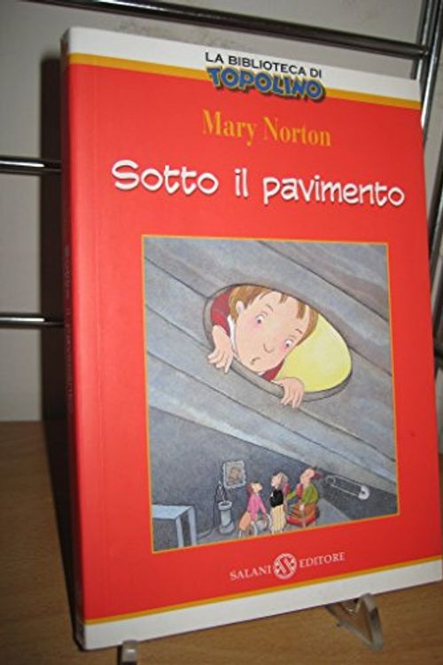 Cover Art for 9788877820310, Sotto il pavimento. La saga degli Sgraffìgnoli (Vol. 1) by Mary Norton