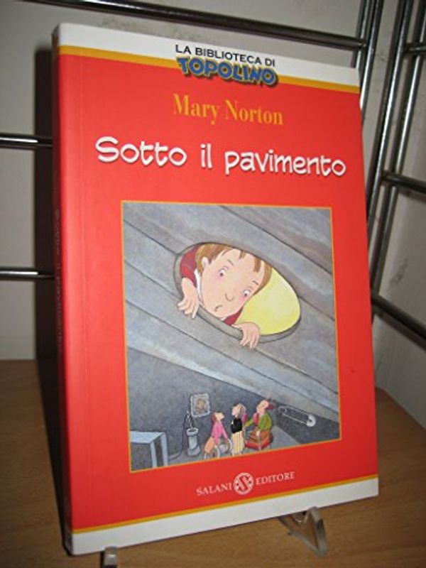 Cover Art for 9788877820310, Sotto il pavimento. La saga degli Sgraffìgnoli (Vol. 1) by Mary Norton