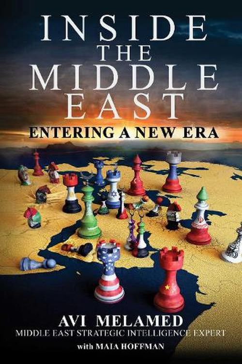 Cover Art for 9781510769335, Inside the Middle East: Entering a New Era by Avi Melamed