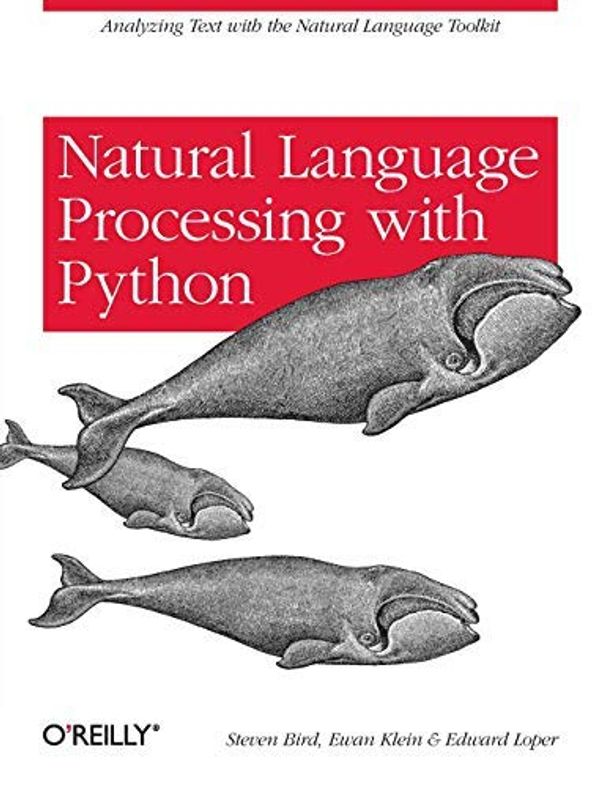 Cover Art for B011DBCH3W, Natural Language Processing with Python 1st edition by Bird, Steven, Klein, Ewan, Loper, Edward (2009) Paperback by Unknown