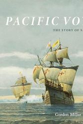 Cover Art for 9781771623476, Pacific Voyages: The Story of Sail in the Greatest Ocean by Gordon Miller