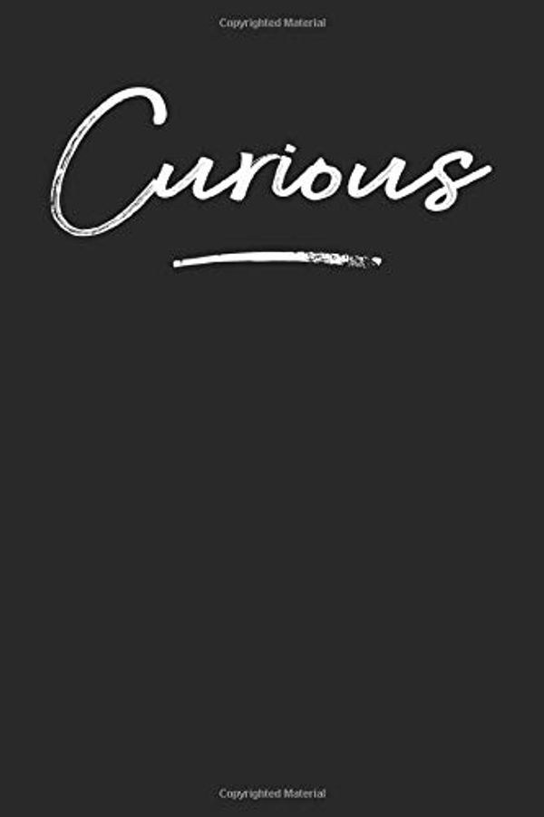Cover Art for 9781793890603, Curious: 6x9 Feeling Emotion of Curious Notebook Journal for Men and Women by Your Feelings Stationary